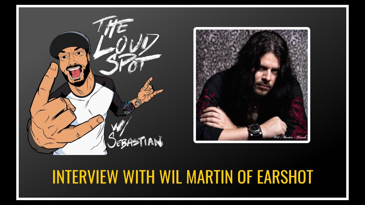 Rock Artist Wil Martin of Earshot on The Loud Spot