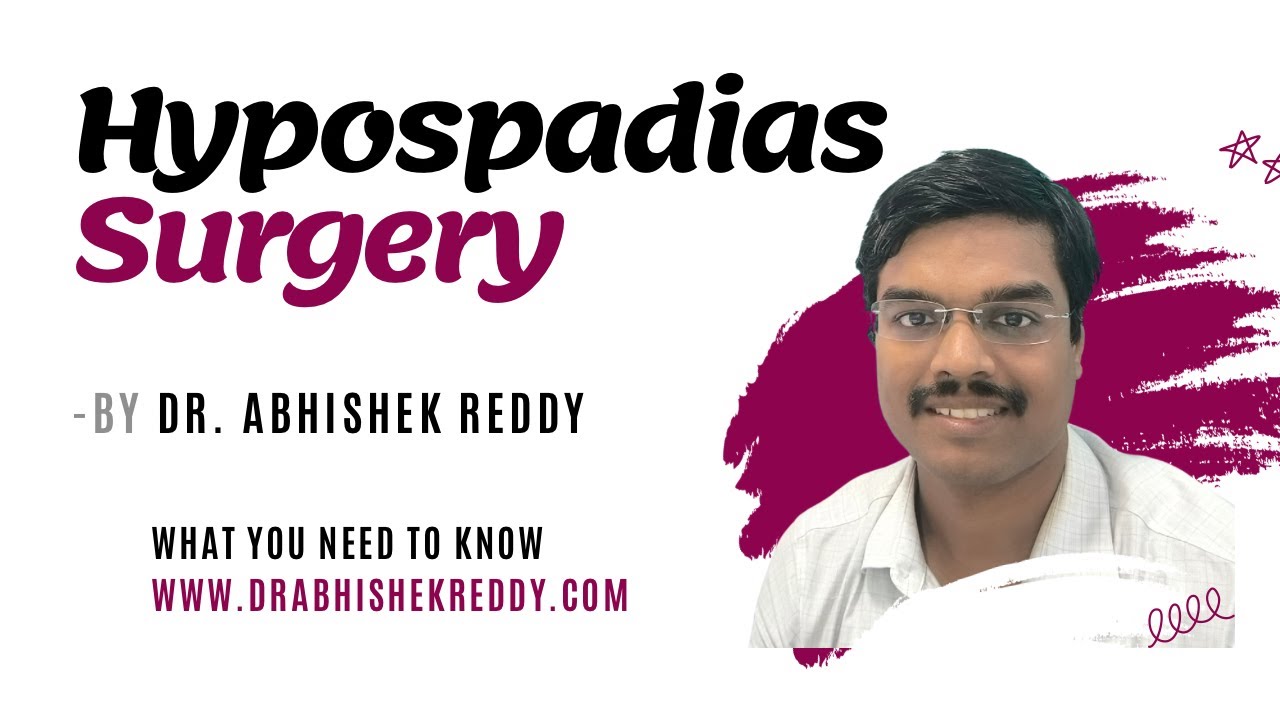Hypospadias Explained: Insights from Pediatric Surgeon Dr. Abhishek Reddy | Hyderabad