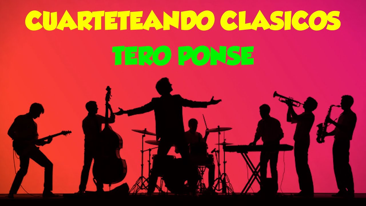 TERO PONSE - CUARTETEANDO CLÁSICOS