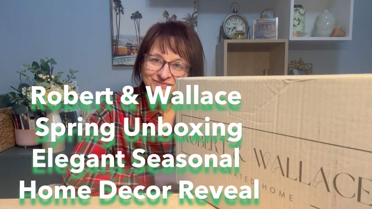 Robert & Wallace Spring Box Unboxing 2026 | Luxury Home Decor Subscription Review