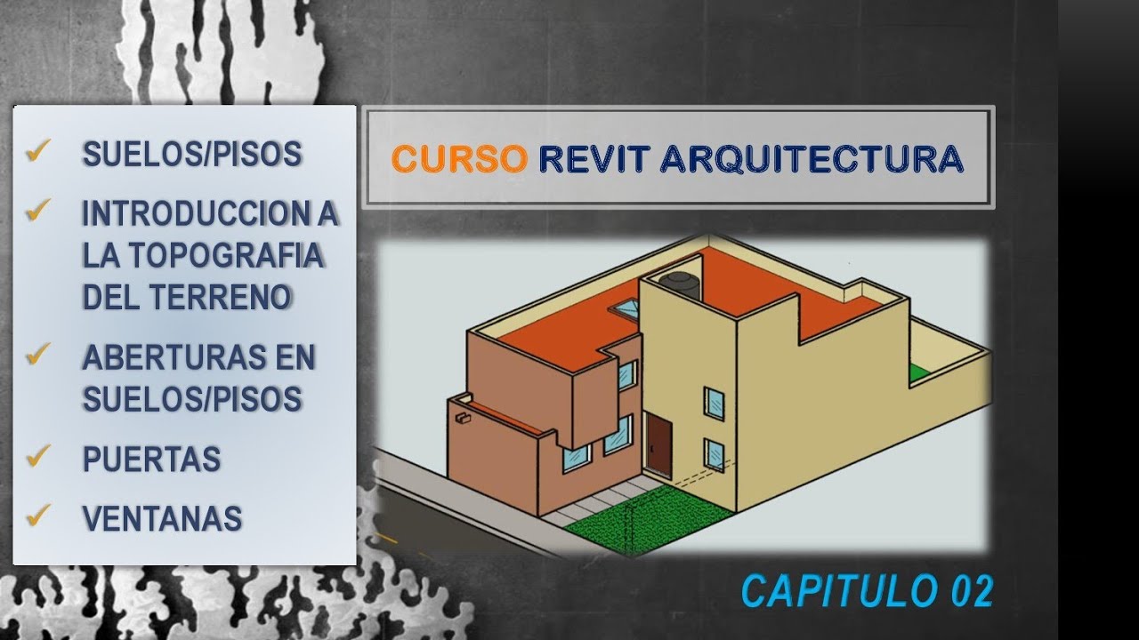CAP. 02 - MODELADO DE VIVIENDA PASO A PASO EN REVIT