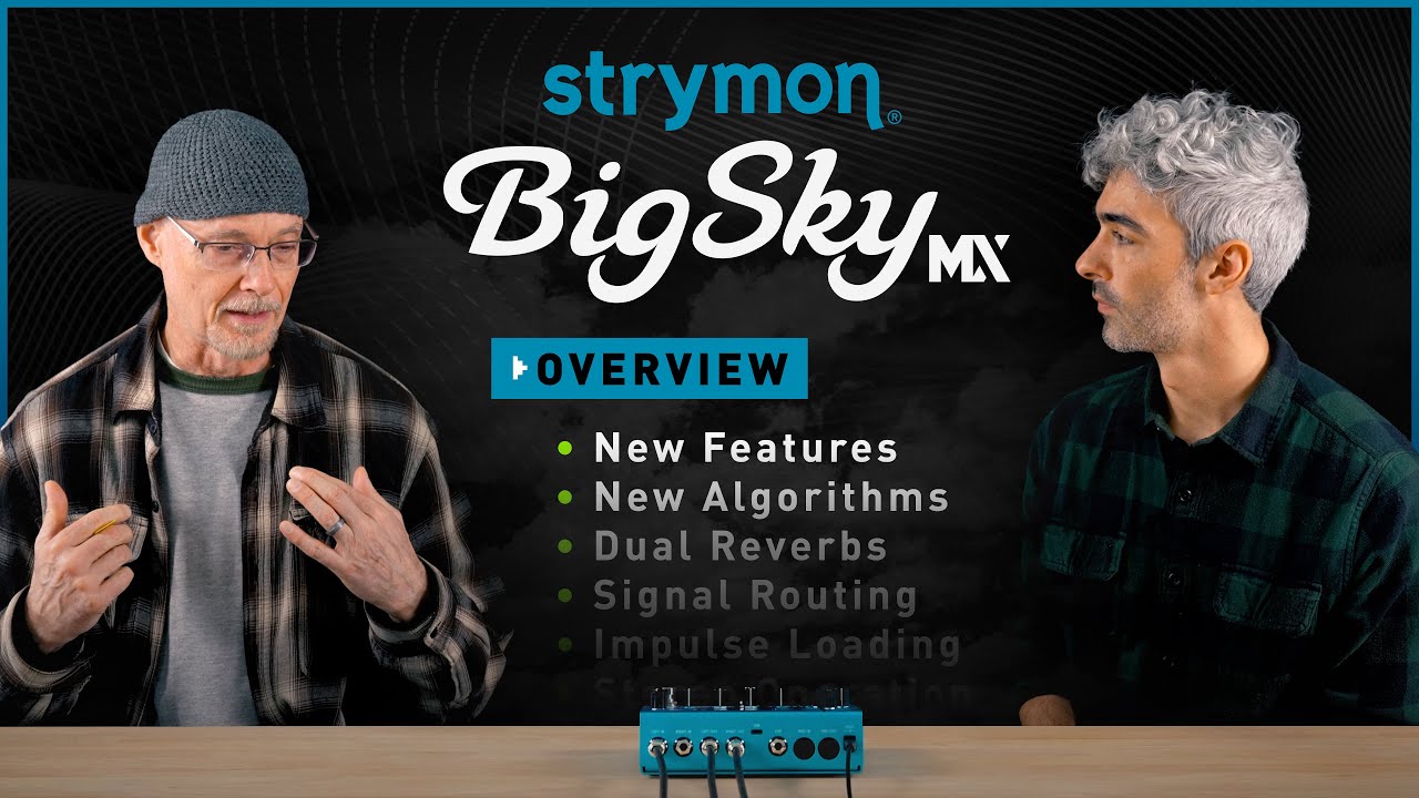 Introducing The New Strymon BigSky MX - Overview With Pete and Dean