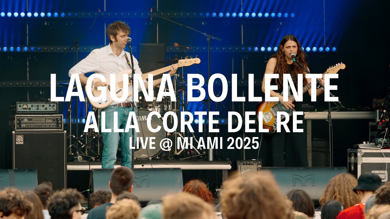Laguna Bollente - Alla Corte del Re (LIVE @ MI AMI 2025)