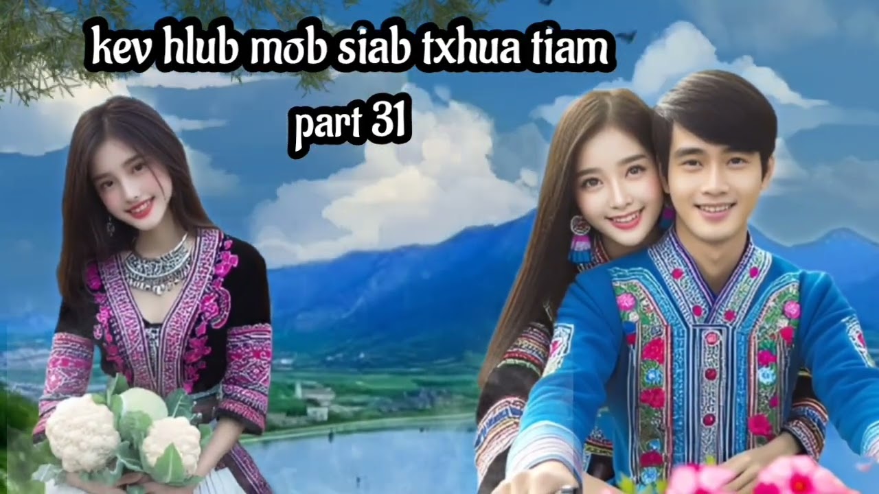 kev hlub mob siab txhua tiam part 31