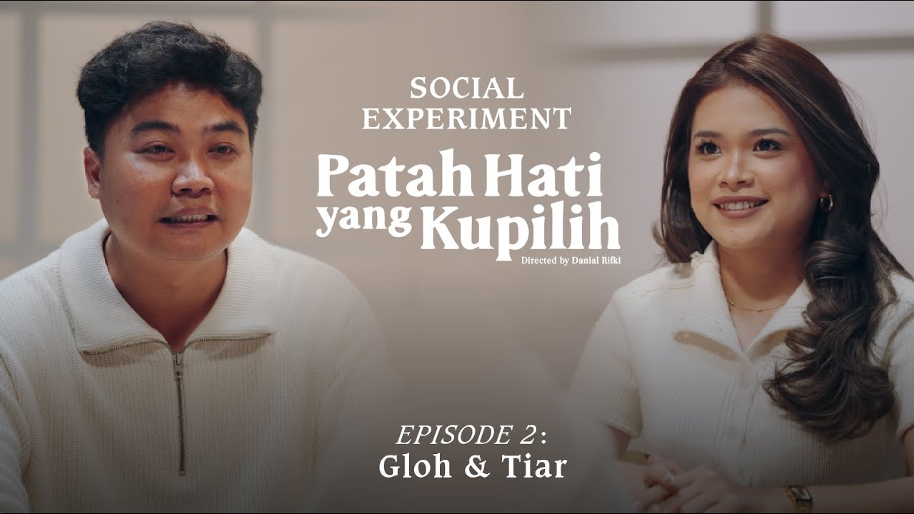 Social Experiment Patah Hati yang Kupilih | Eps. 2 - Gloh & Tiar