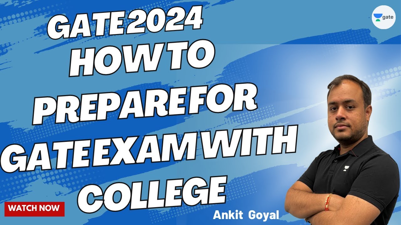 How to Prepare for GATE exam with college | GATE 2024 | Ankit Goyal
