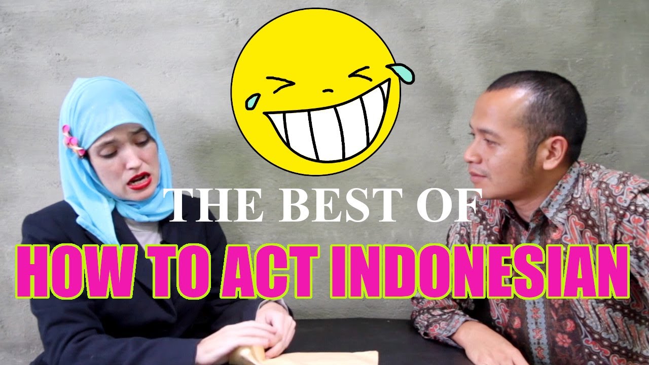 The Best of How to Act Indonesian - Kompilasi sketsa lucu