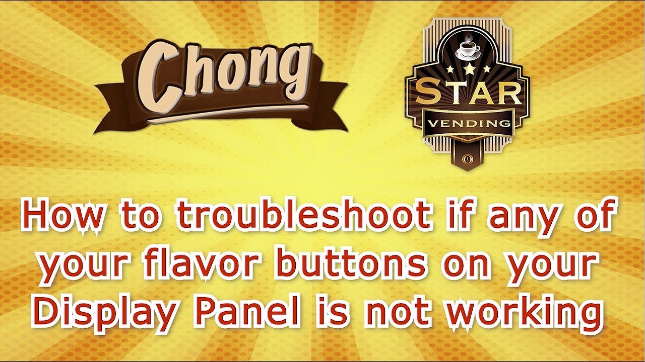 Chong: How to troubleshoot if any of your flavor buttons on your Display Panel is not working