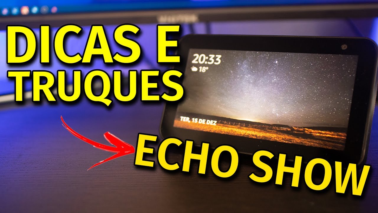 10 Dicas e truques para tirar o máximo da Amazon Echo Show 5!!!