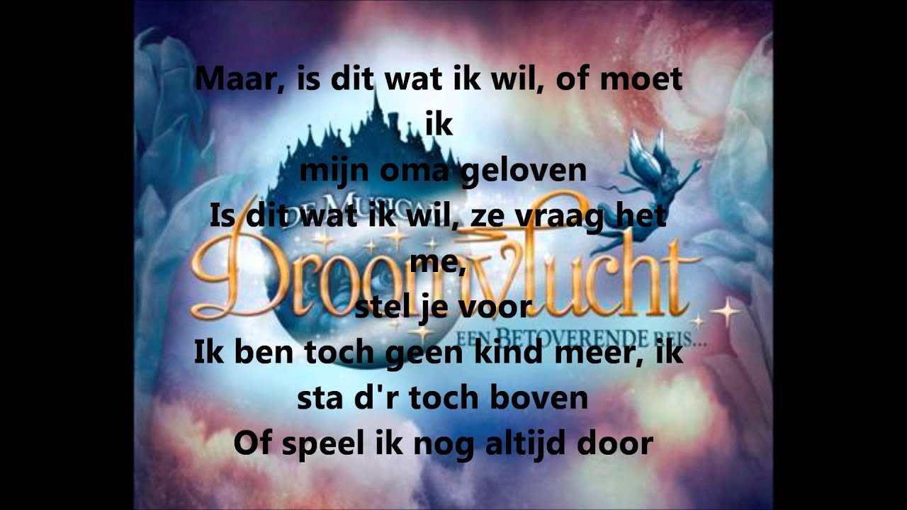 Musical de Droomvlucht - Is dit wat ik wil ;LYRICS