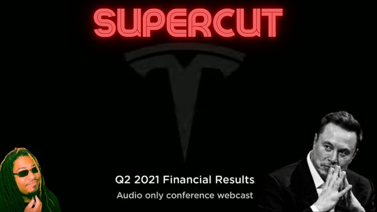 TESLA Q2 2021 EARNINGS CALL SUPERCUT