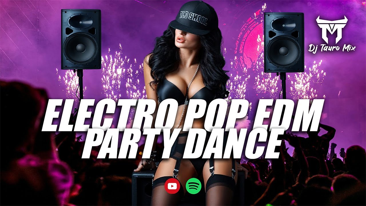 Electro Pop EDM 🔥 Party 2025 Full Dance Mix | DjTauroMixEc