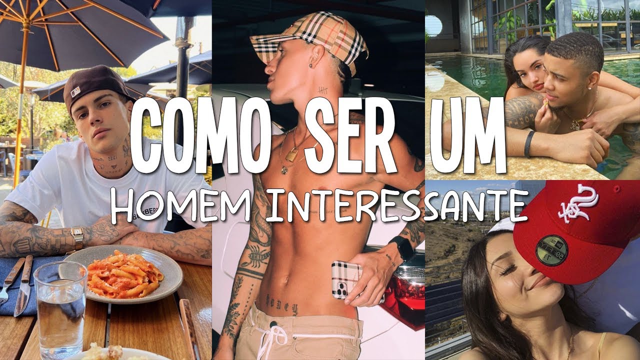 7 Dicas para VOCÊ SE TORNAR um HOMEM INTERESSANTE | EVOLUÇÃO Masculina | GLOW UP