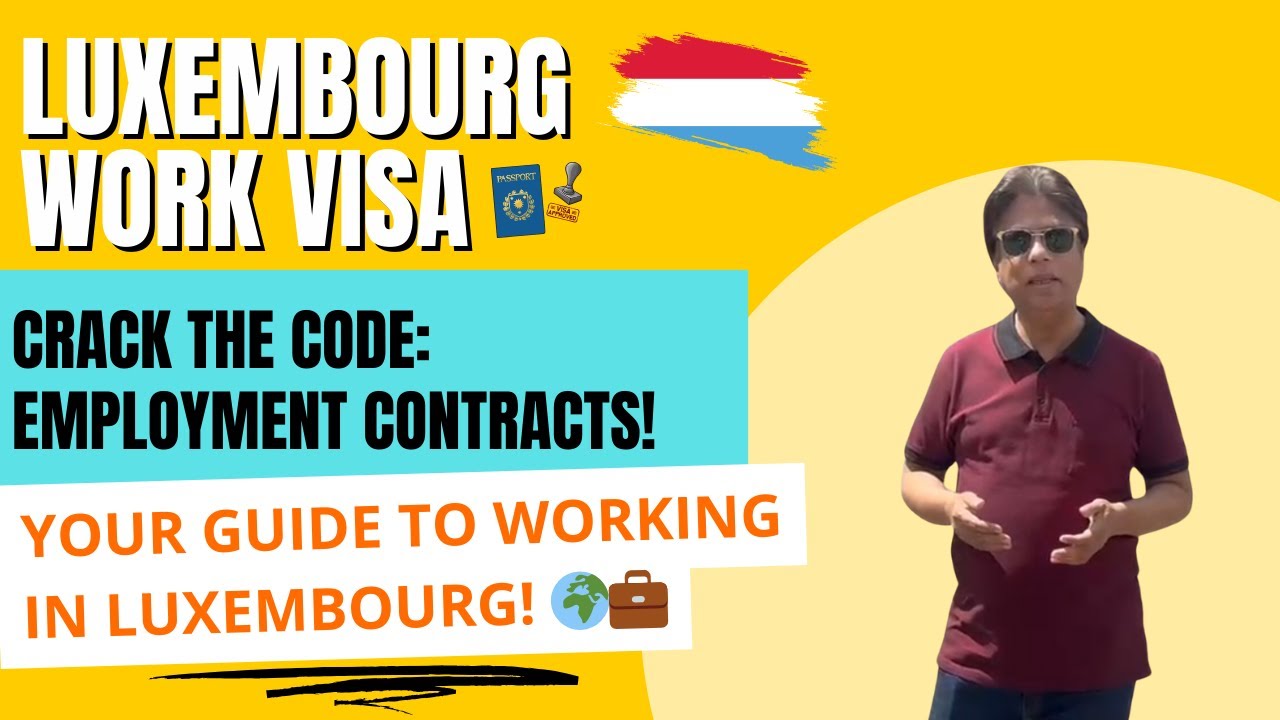 How to Work in Luxembourg | Guide to Luxembourg Employment Contracts & Work Visa 2024
