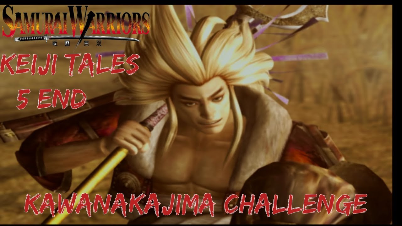 Samurai Warriors Tales Keiji's Tales 5: Конец испытания Каванакадзимы