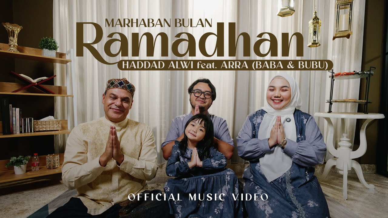 Haddad Alwi feat. Arra (Baba & Bubu) - Marhaban Bulan Ramadhan (Official Music Video)