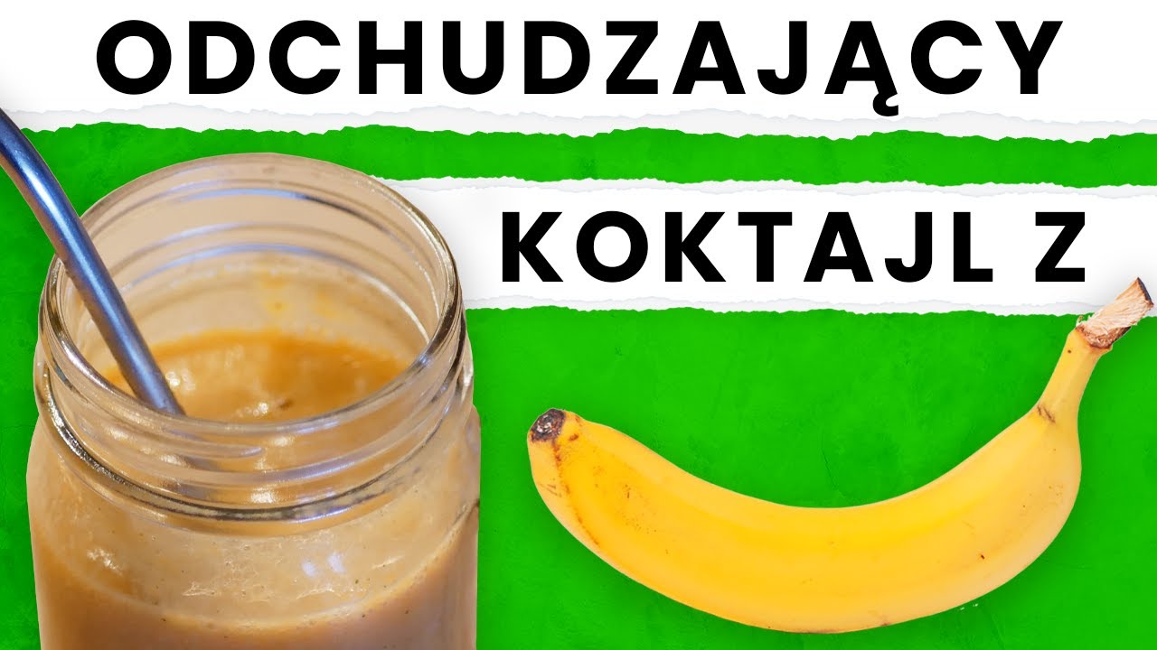 ODCHUDZAJĄCY KOKTAJL z BANANEM! Przepis na koktajl który, pomoże Ci schudnąć!