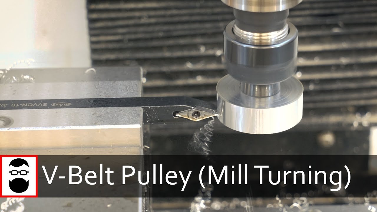 From Start to Part:  V-Belt Pulley (Mill Turning)