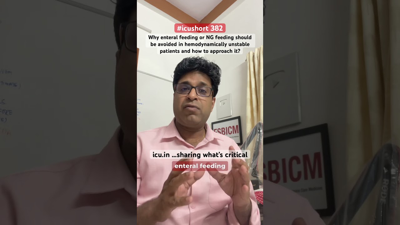 #icushort 382: Why enteral or NG feeding should be avoided in hemodynamically unstable patients?