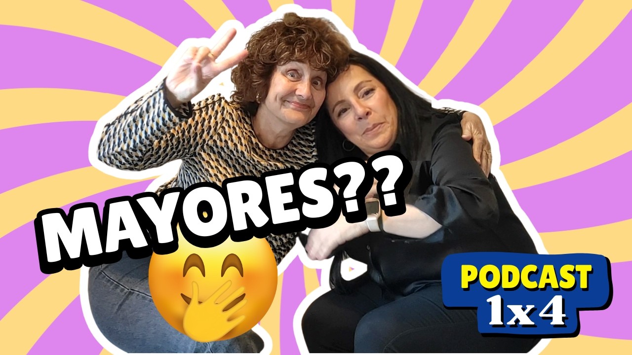 👉 MAYORES… ¿Nosotras? 😂 Historias y risas sobre cumplir años | Podcast 1x4