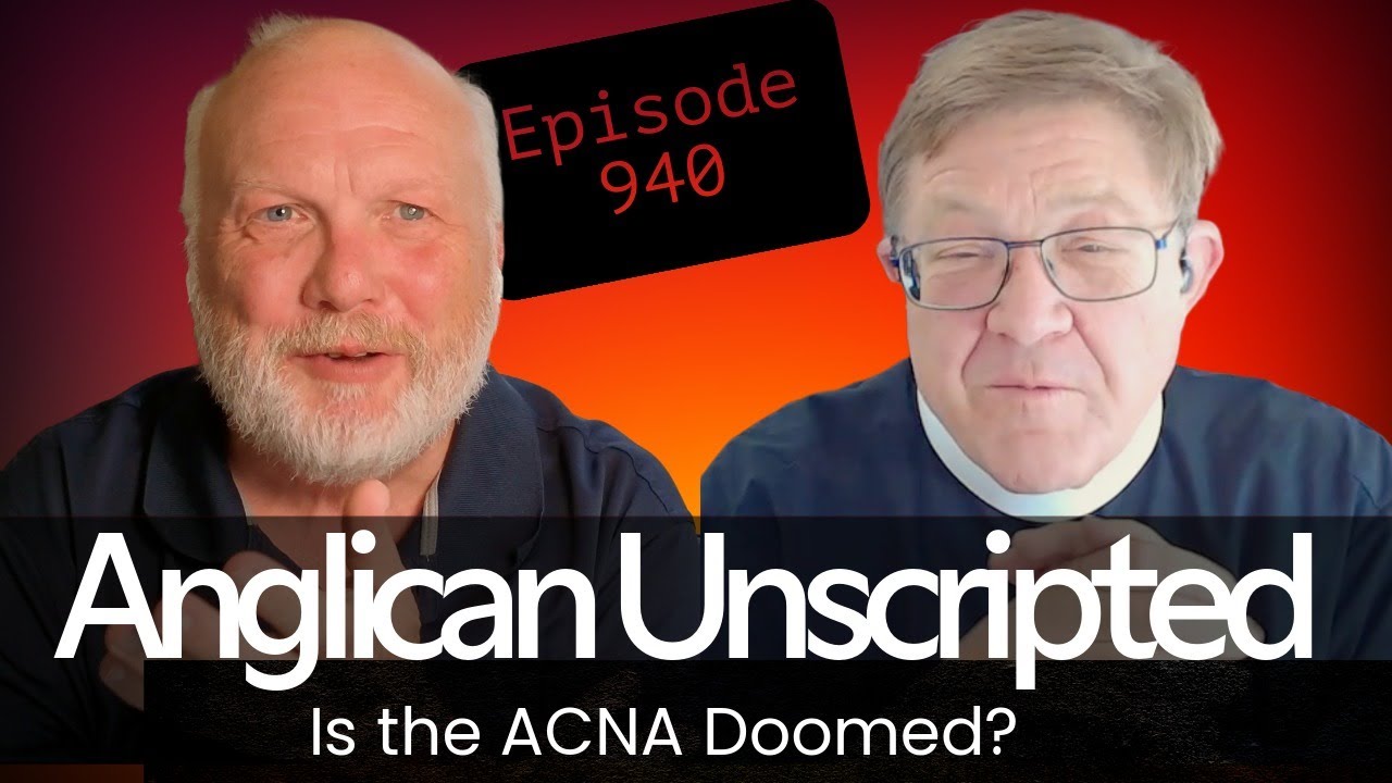 Anglican Unscripted 940 &mdash; ОБРЕЧЕНА ЛИ ACNA?