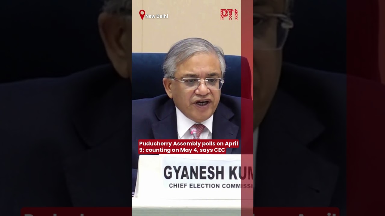 Puducherry Assembly polls on April 9; counting on May 4, says CEC