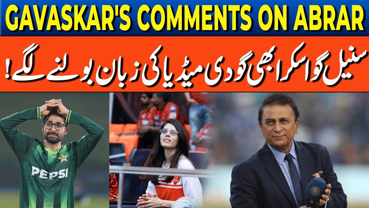 “Sunil Gavaskar Furious Over Abrar Ahmed’s Inclusion” | Abrar Ahmed in The Hundred League