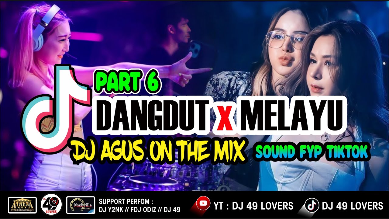 DJ AGUS TERBARU LAGU DANGDUT x MELAYU PART 6 SOUND FYP TIKTOK