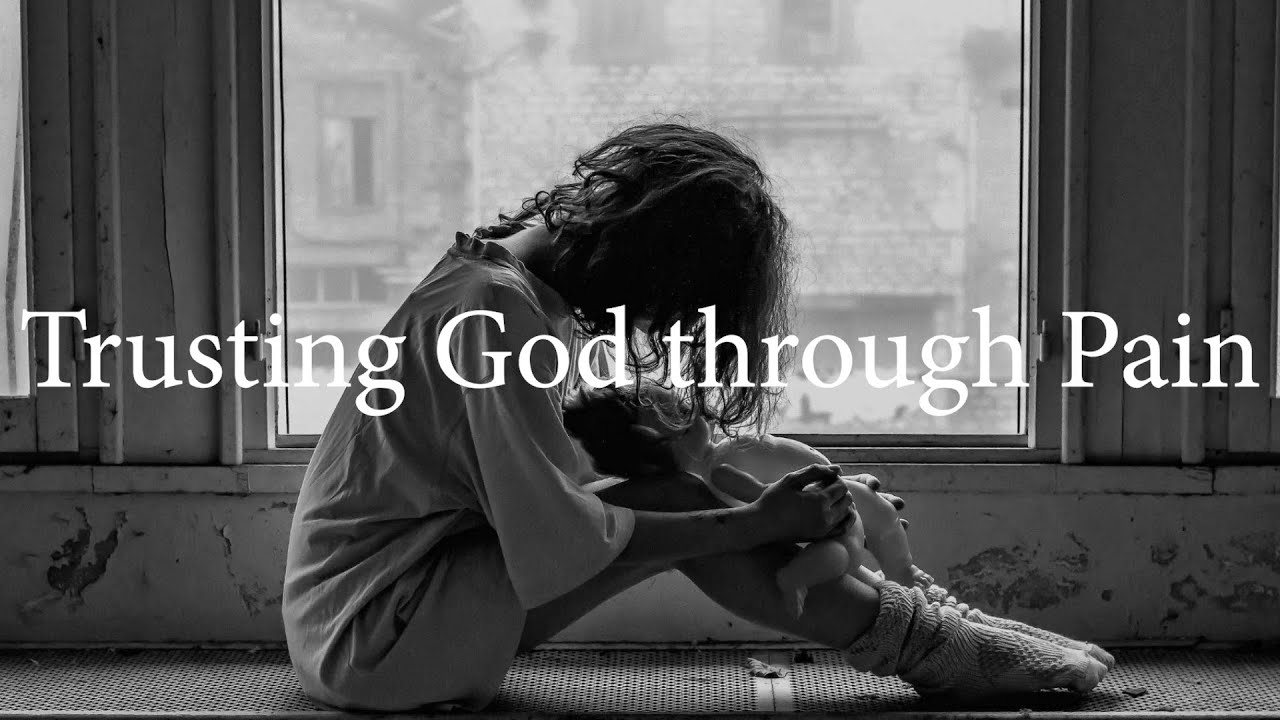 TRUSTING GOD through PAIN #christian #devotional #holybible