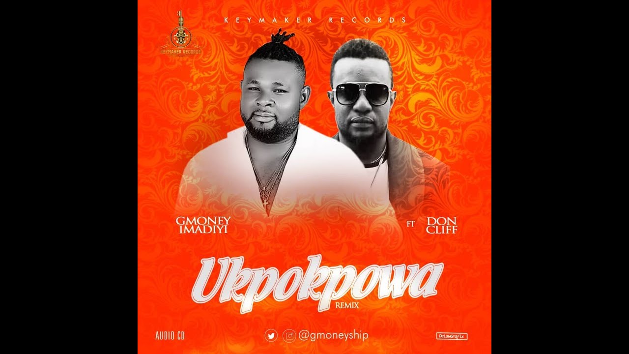 GMONEY IMADIYI FEAT DON CLIFF - UKPOKPOWARE -EDO BENIN MUSIC - EDOMUSIC(OFFICIALLY AUDIO MUSIC)