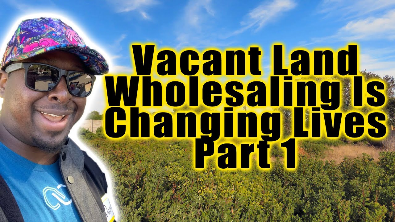VACANT LAND WHOLESALING  IS CHANGING LIVES PT.1 | LAND SPECIALIST