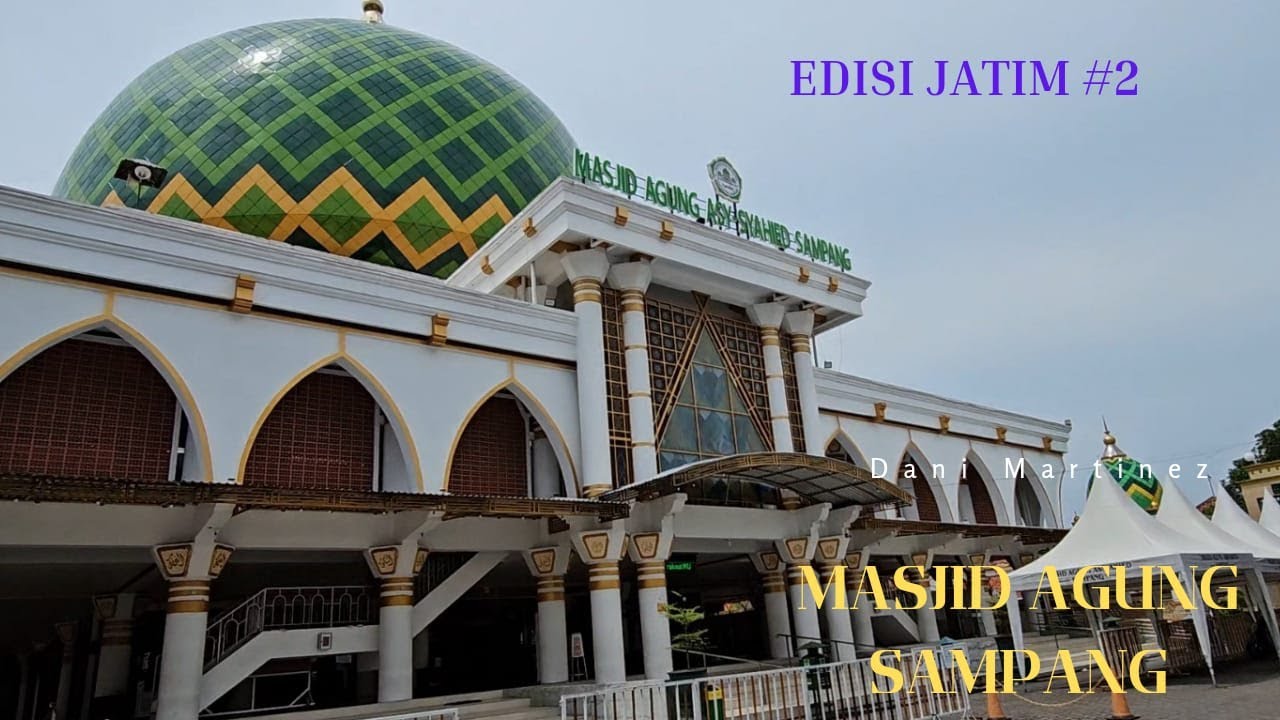EDISI JATIM KE #2 PERJALANAN KE MASJID AGUNG SAMPANG, PULAU MADURA, JATIM