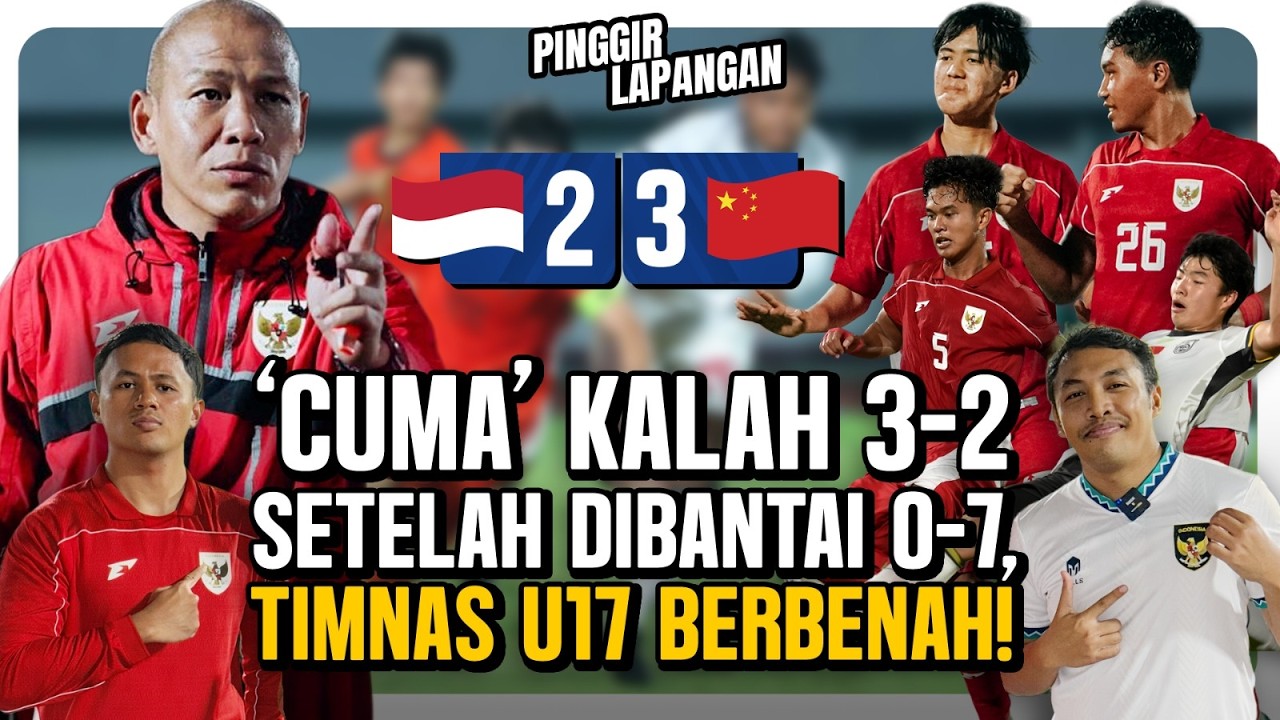 NONTON TIMNAS INDONESIA U17 GENERASI BARU: ABIS DIBANTAI 0-7, SEKARANG KALAH 3-2 DARI CHINA!