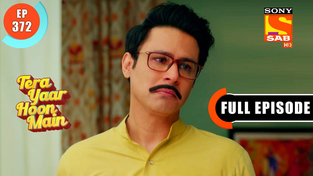 Daljeet Faces The Truth - Tera Yaar Hoon Main - Ep 372 - Full Episode - 22 Jan 2022