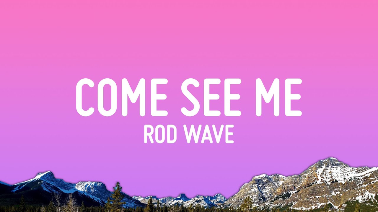Rod Wave - Come See Me (Lyrics)