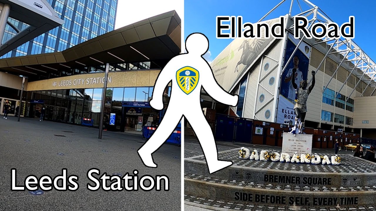 How to walk from Leeds Station to Elland Road Stadium | Full Walk 2020