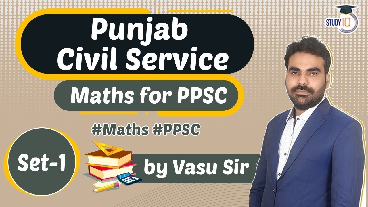 Punjab PSC 2021 - MATHS for Punjab Civil Services Exam 2021 Set 1 by Vasu Sir 