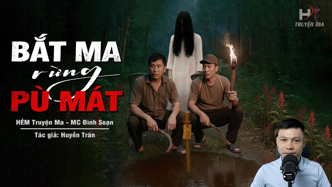 Truyện Ma Mới BẮT MA RỪNG PÙ MÁT – Vong Hồn Người Em Trở Về Đòi Mạng MC Đình Soạn Kể