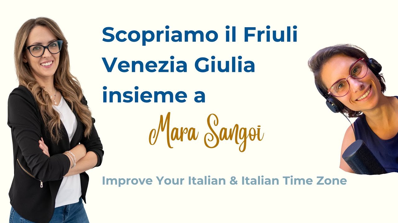 Scopriamo il Friuli Venezia Giulia insieme a Mara Sangoi