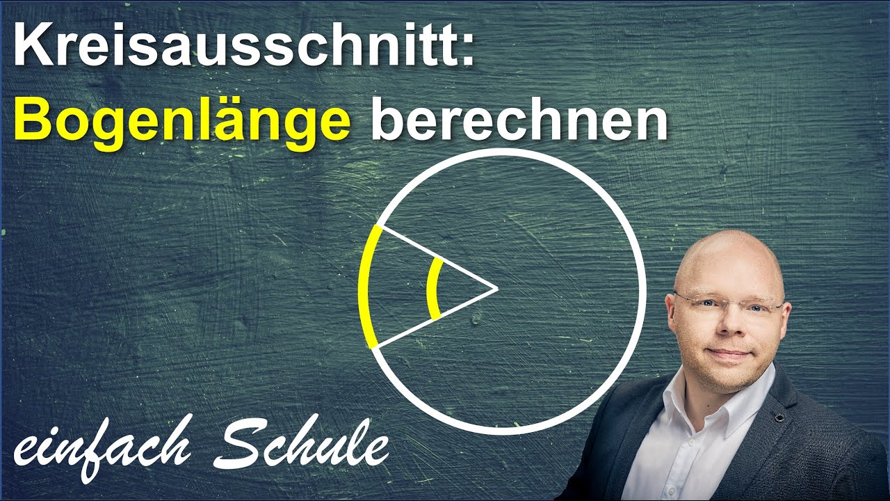 Kreisbogen bzw. Bogenlänge berechnen | einfach erklärt