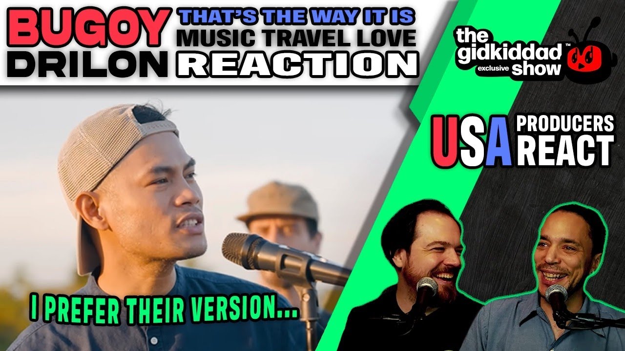 PRODUCERS REACT - Bugoy Drilon Music Travel Love That's The Way It Is Reaction