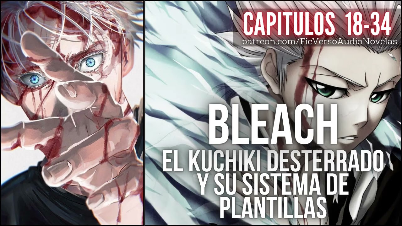 Bleach El Kuchiki Desterrado y su Sistema de Plantillas | Capitulos 18-34