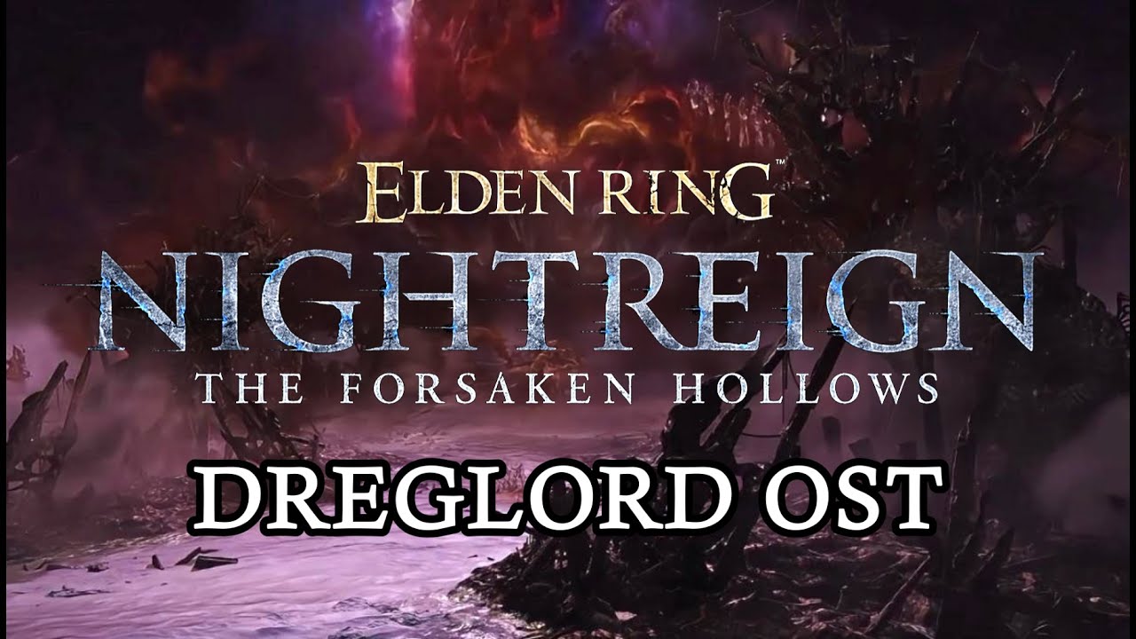Elden Ring Nightreign &ndash; Dreglord, Final Boss OST (The Forsaken Hollows)
