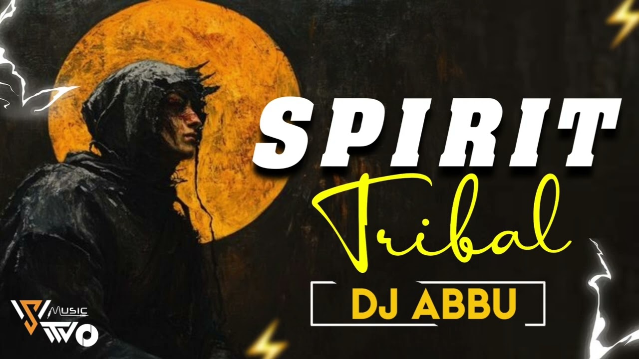 SPIRIT TRIBAL X REMASTER MIX X DJ ABBU BGM