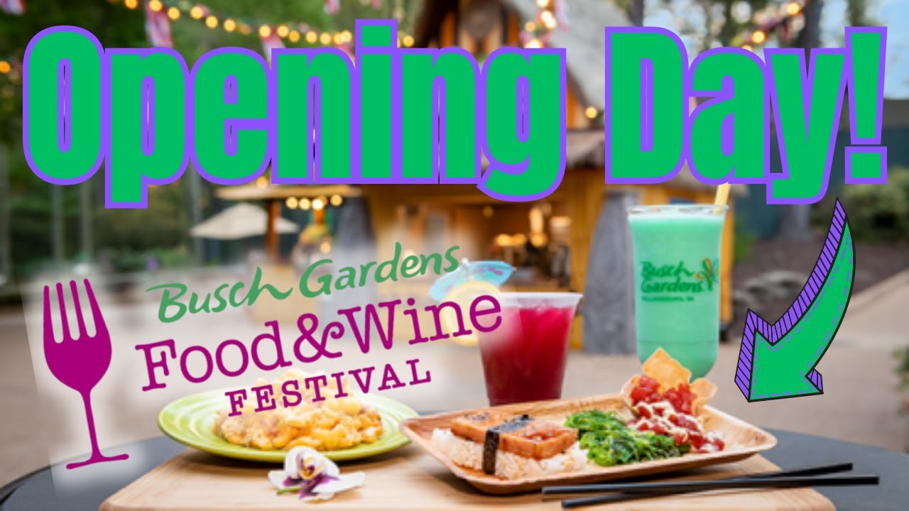 Food & Wine Festival OPENING DAY! | Busch Gardens Williamsburg