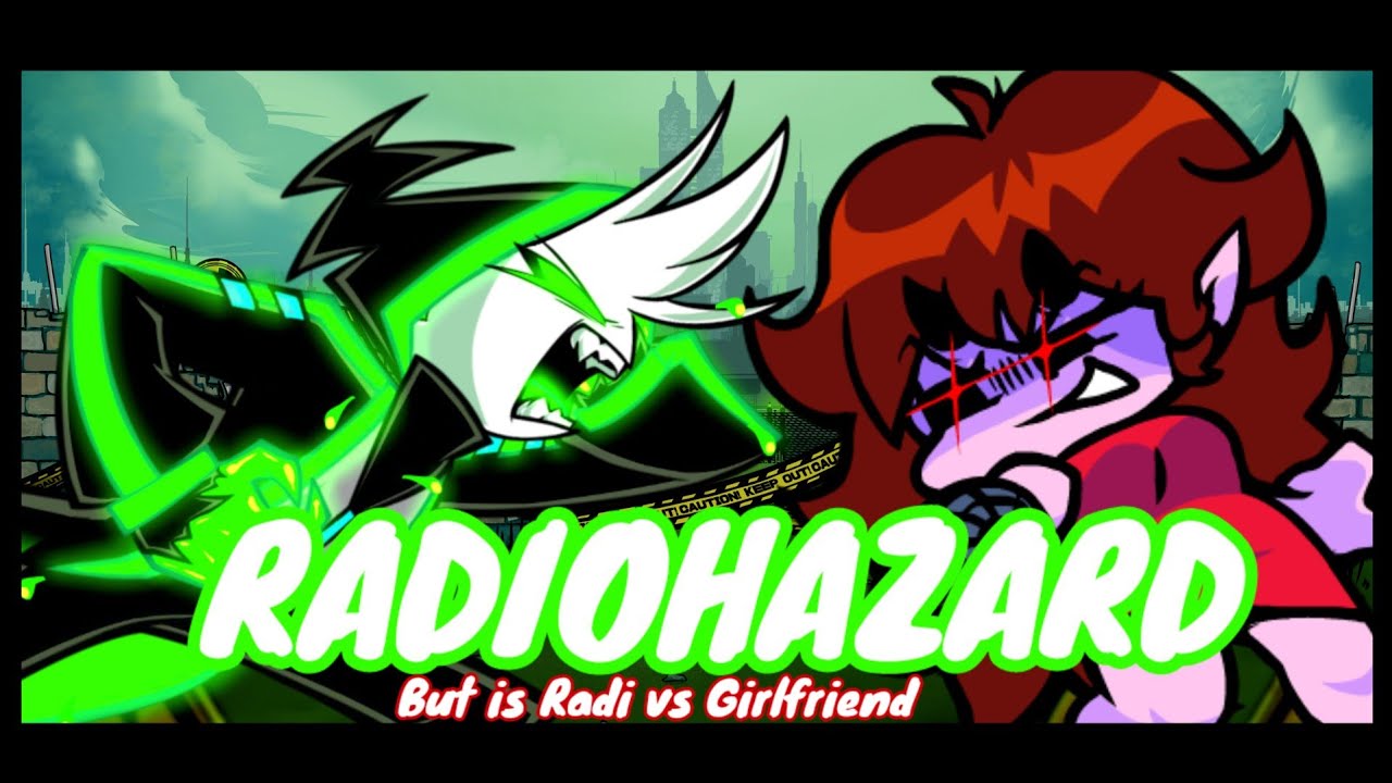 FNF: Vs Radi|RadioHazard but it's Radi vs Girlfriend