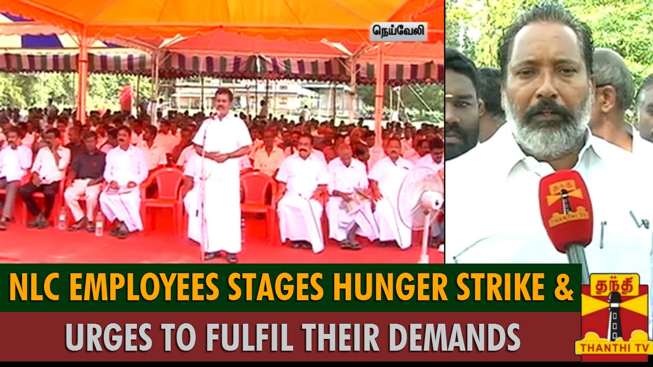 NLC Employees Stages Hunger Strike & Urges To Fulfil Their Demands - Thanthi TV