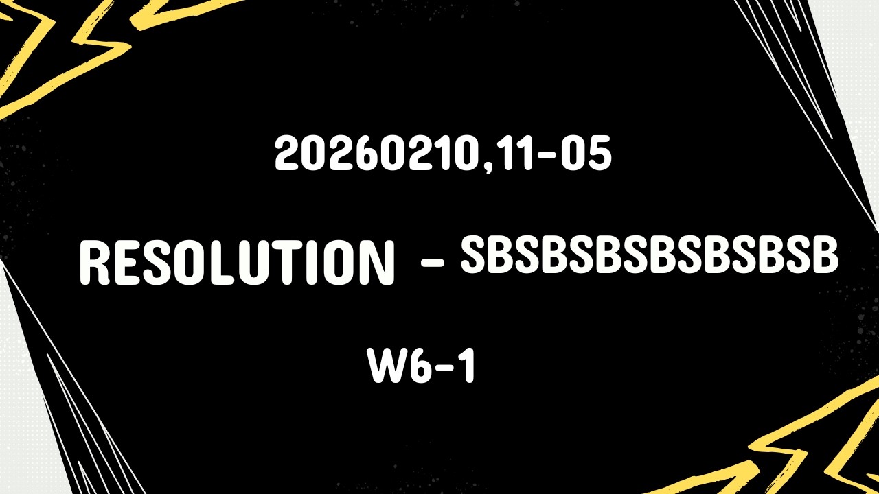 20260210,11 05 Resolution SBSBSBSBSBSBSB W6 1