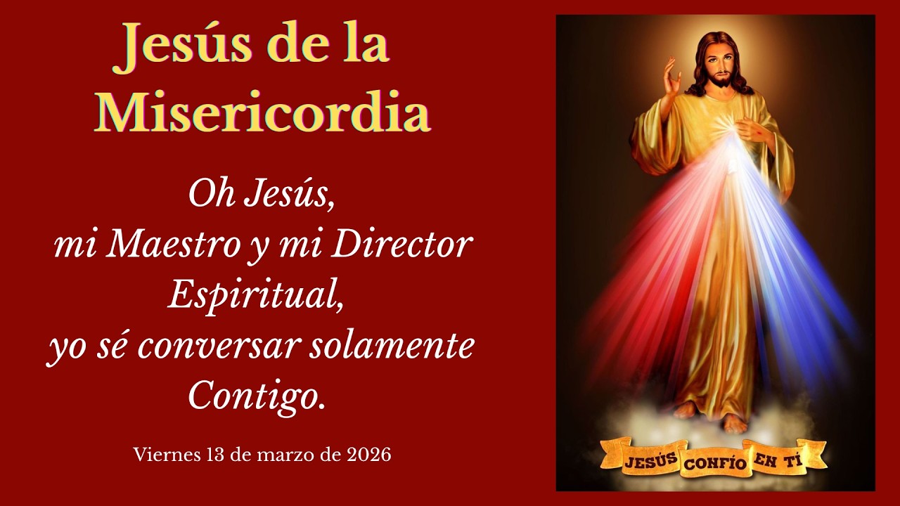CORONILLA A LA DIVINA MISERICORDIA DE HOY VIERNES 13 DE MARZO. MI MAESTRO JESÚS