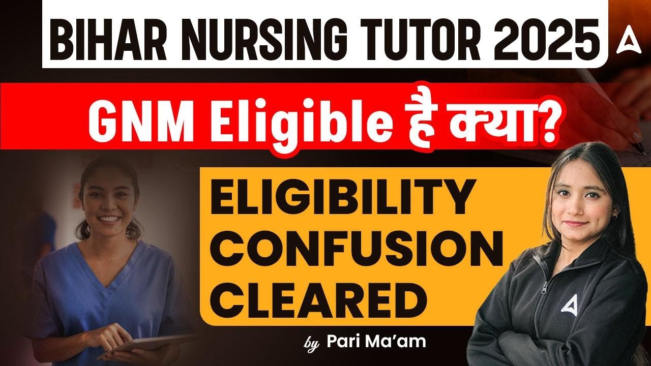 Bihar Nursing Tutor Vacancy 2025 | GNM Students Eligible है क्या? | Eligibility Criteria | Pari Mam